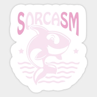 Sorcasm funny sarcasm orcas pun | Orca lover gift Sticker